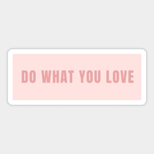 Do What You Love - Inspiring and Motivational Quotes Sticker